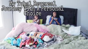 My Tubal Reversal Journey With A Personal Choice